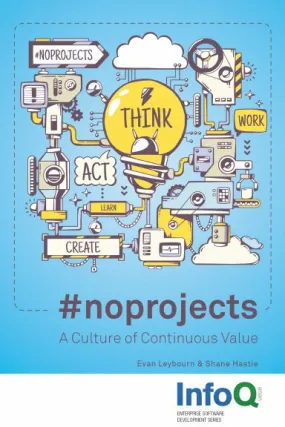 #noprojects: A Culture of Continuous Value